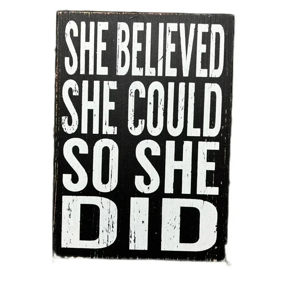 NEW wooden sign - she believed she could so she did